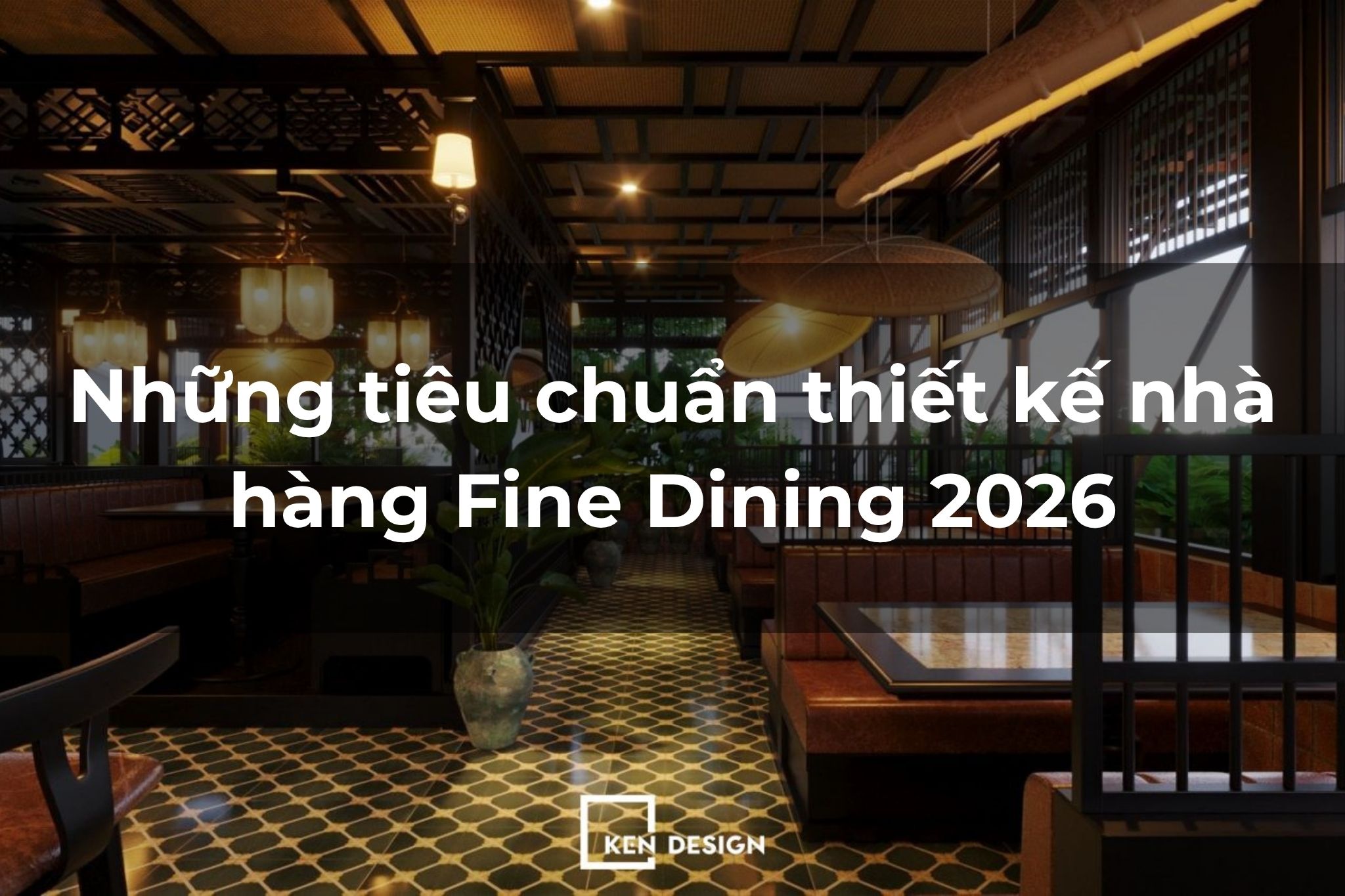 Những tiêu chuẩn thiết kế nhà hàng Fine Dining 2026